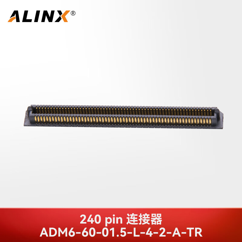 ALINXFPGA开发板底板 板对板间连接器240Pin ADM6-60-01.5-L-4-2-A-TR ADM6-60-01.5-L-4-2-A-TR 底