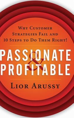 and profitable: why customer strategies fail and ten steps to do