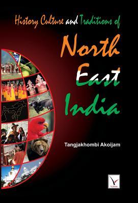 预订history culture & traditions of north east india