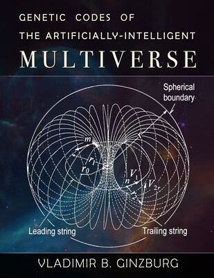预订 Genetic Codes of the Artificially-Intelligent Multiverse
