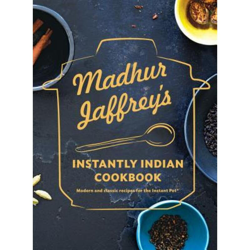 madhur jaffreys instantly indian cookbook: . 英文原版 精装