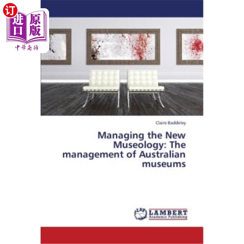 museology: the management of australian museums 管理新博物馆学