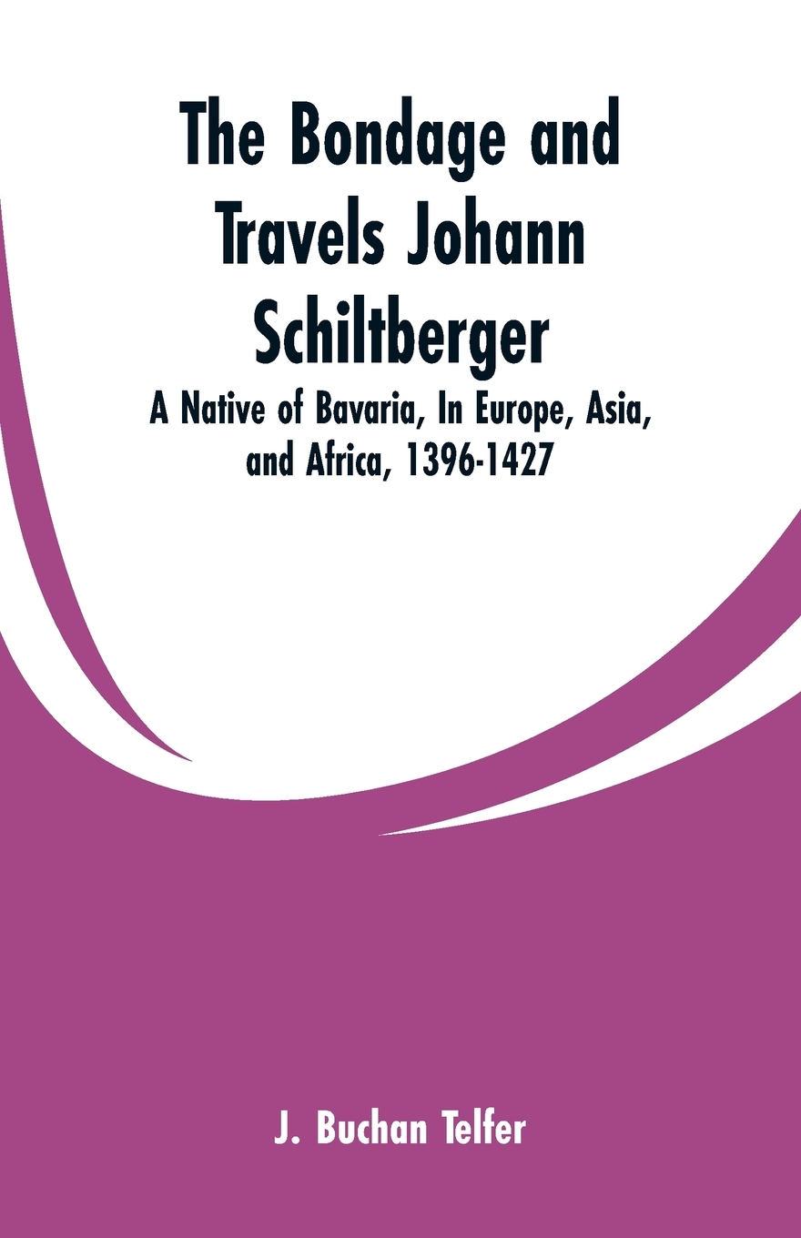 预售 按需印刷 the bondage and travels johann schiltberger