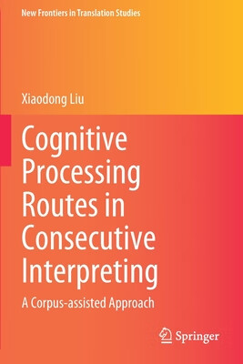 预订 cognitive processing routes in consecutive interpreting