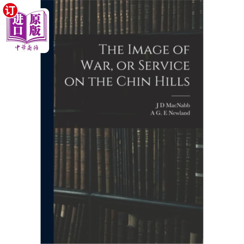 海外直订the image of war, or service on the chin hills 战争的
