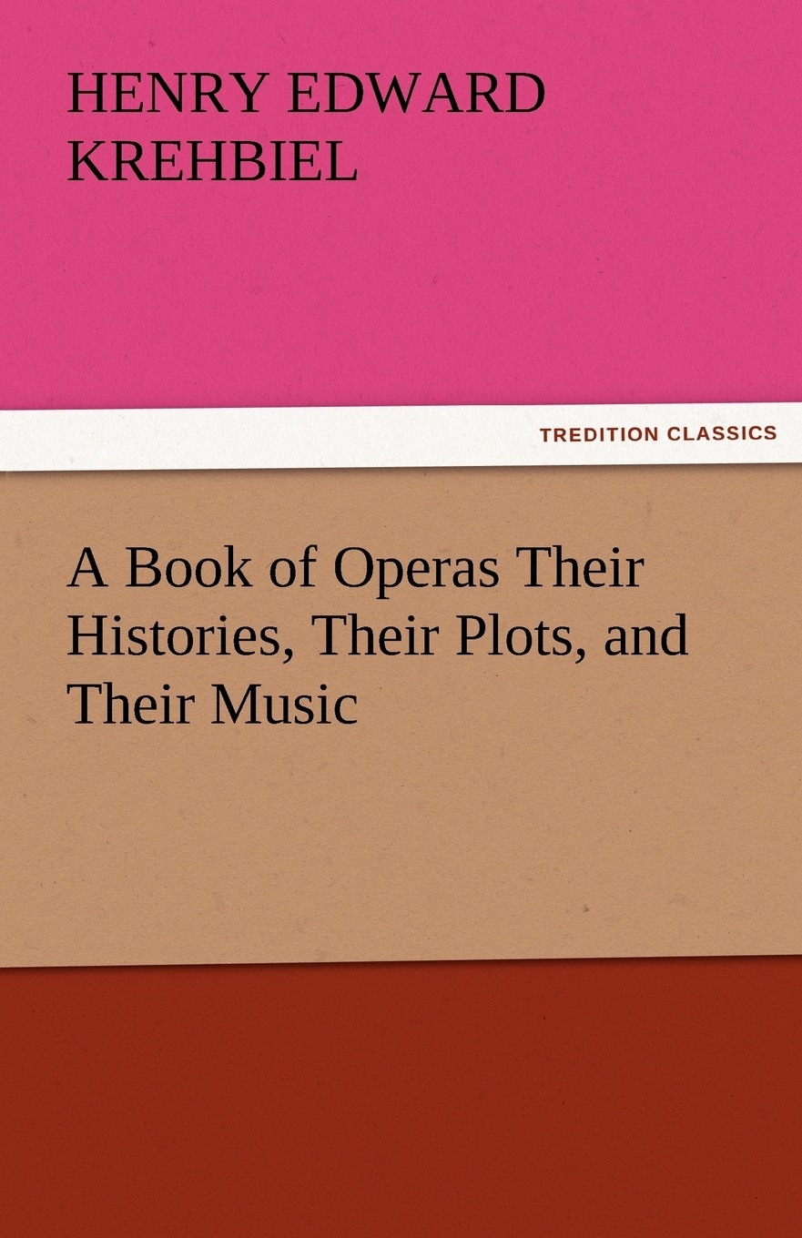 预售 按需印刷 a book of operas their histories, their plots, and