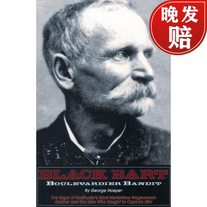 【4周达】black bart: boulevardier bandit: the saga of california