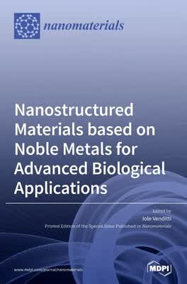预订 Nanostructured Materials based on Noble Metals for Advanced Biological Applications