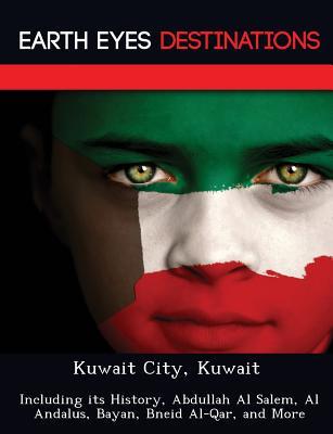 预订kuwait city, kuwait: including its history, abdu