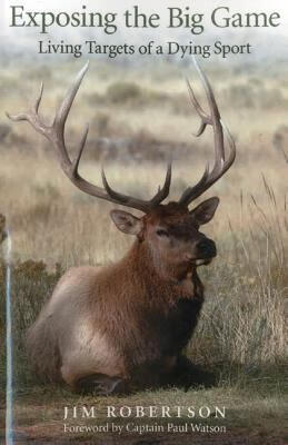 预订 exposing the big game: living targets of a dying sport