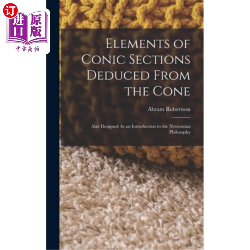 海外直订elements of conic sections deduced from the cone: and