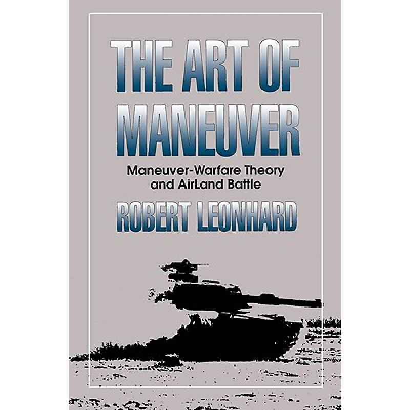 the art of maneuver : maneuver-warfare theor. 英文原版 历史