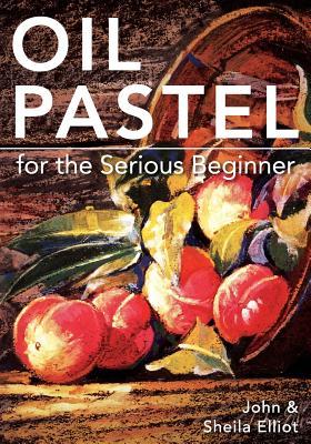 预订oil pastel for the serious beginner: basic lessons in