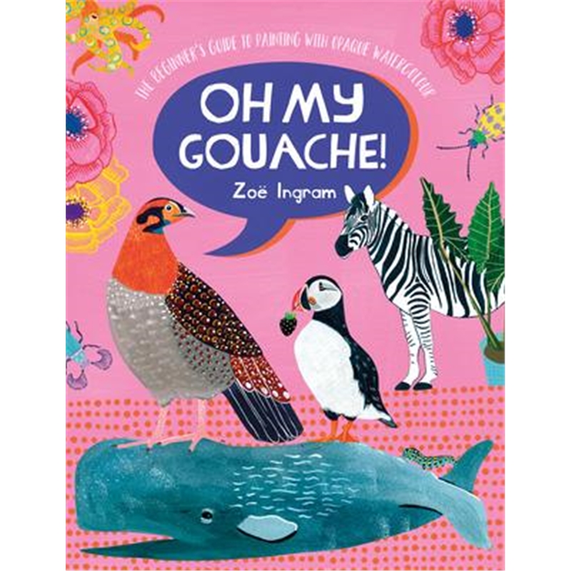 预订oh my gouache!:the beginners guide to painting