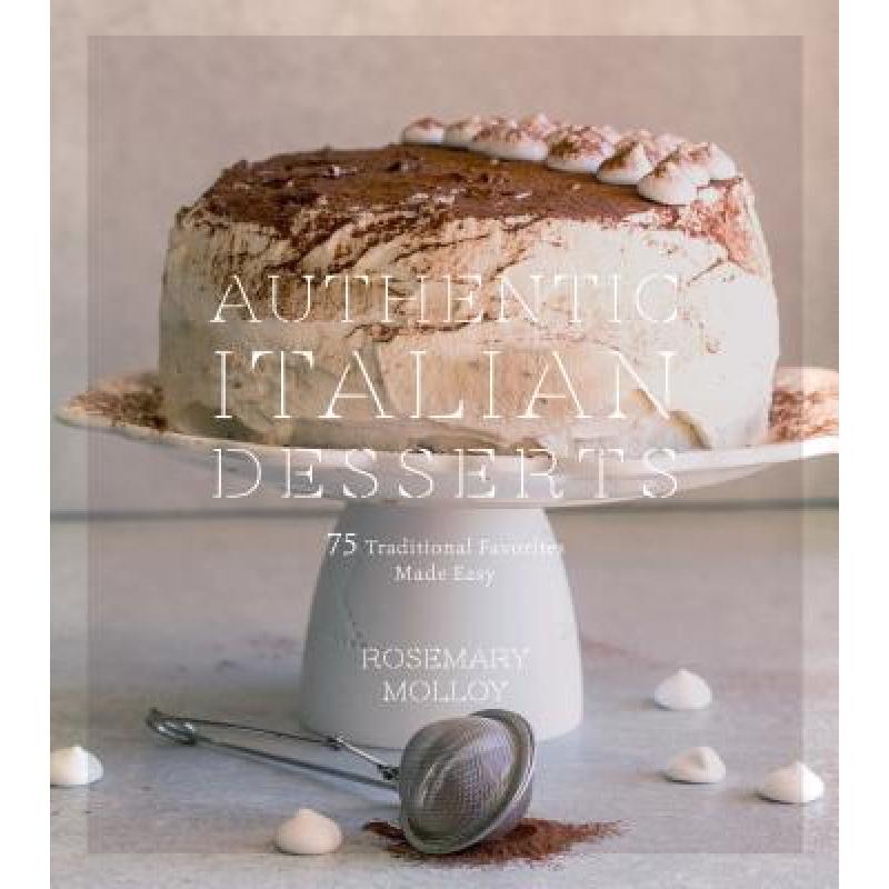 预订 Authentic Italian Desserts: 75 Traditional F...
