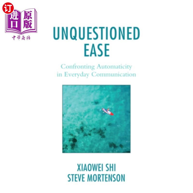 海外直订unquestioned ease: confronting automaticity in everyday