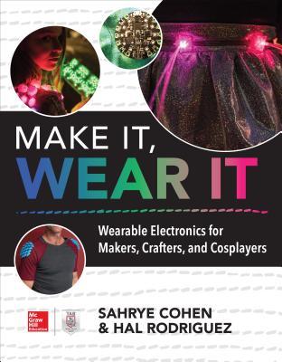预订make it, wear it: wearable electronics for maker