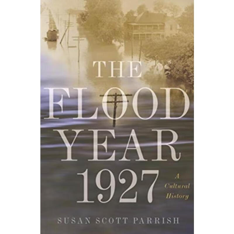 预订the flood year 1927:a cultural history