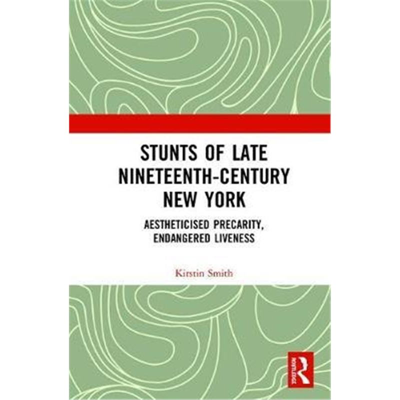 预订stunts of late nineteenth-century new york:aesth