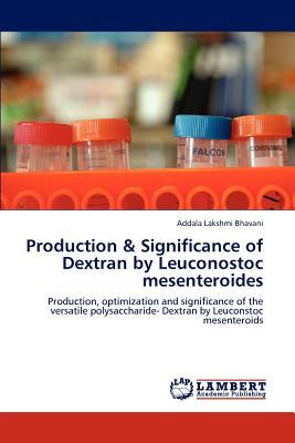 预订production & significance of dextran by leuconos