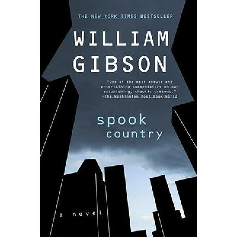 spook country 英文原版 科幻小说 轨迹奖 gibson, william