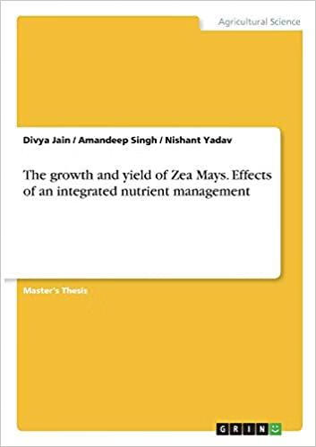 预订The growth and yield of Zea Mays. Effects of an
