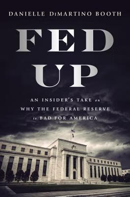 预订 fed up: an insiders take on why the federal reserve is bad