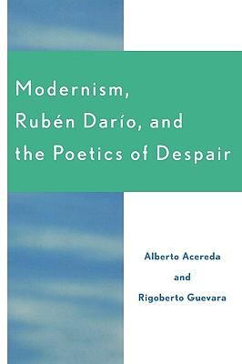 预订 modernism, ruben daro, and the poetics of desp