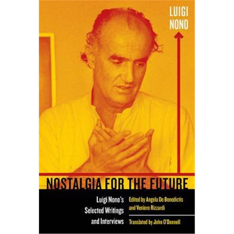 预订nostalgia for the future:luigi nonos selected w