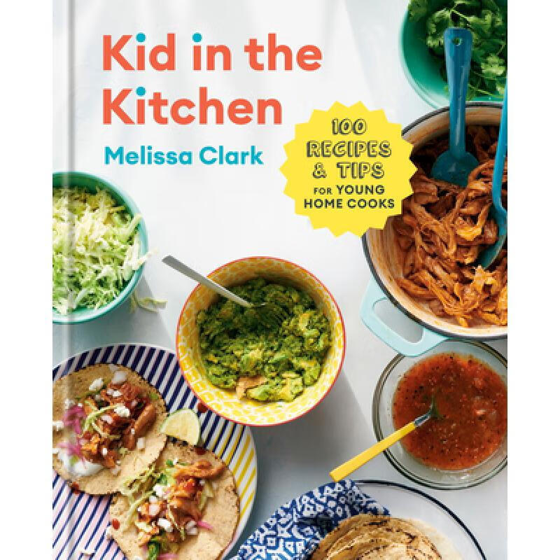 Kid in the Kitchen: 100 Recipes and Tips for... 英文原版 精装怎么看?