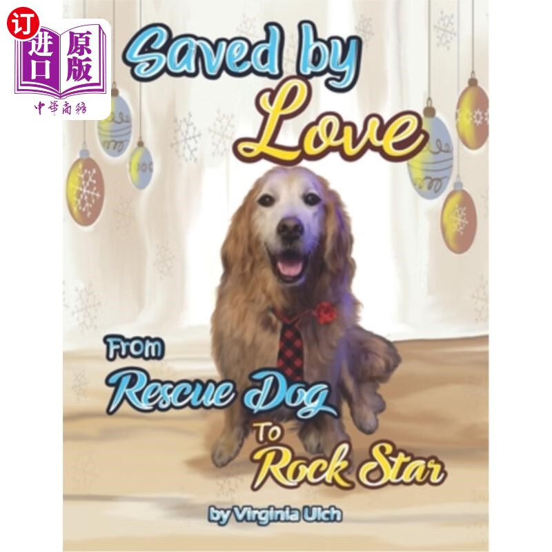 海外直订saved by love: from rescue dog to rock star 被爱拯救:从