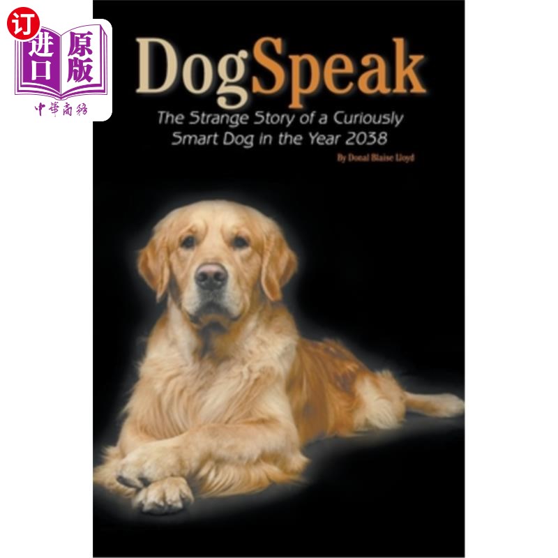 smart dog in the year 2038 狗语:2038年一只奇怪的聪明狗的奇怪故事