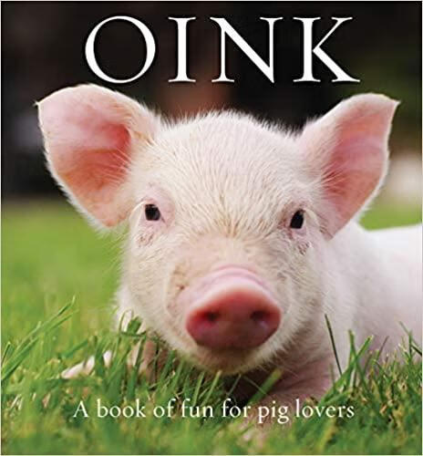 预订 oink: a book of fun for pig lovers