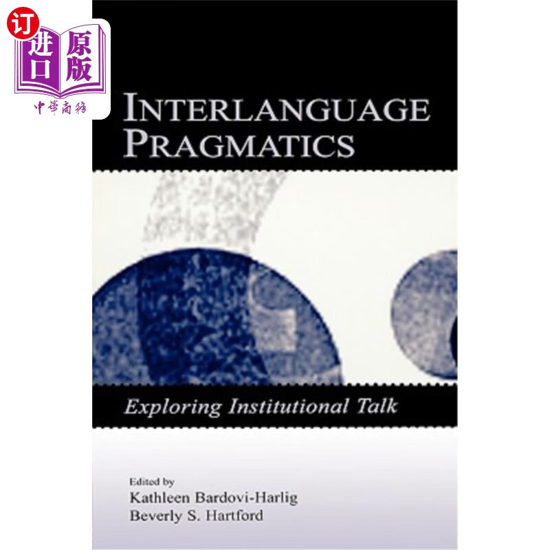 海外直订interlanguage pragmatics: exploring institutional talk