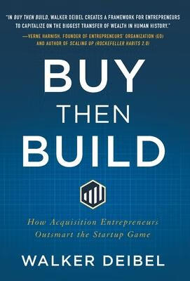 预订 buy then build: how acquisition entrepreneurs outsmart the