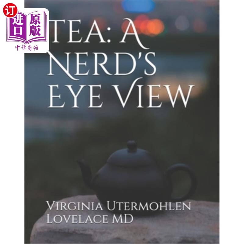 海外直订tea: a nerds eye view 茶:书呆子的视角
