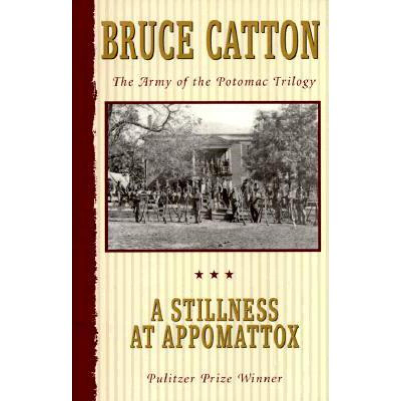 a stillness at appomattox: the army of the p. 英文原版 历史