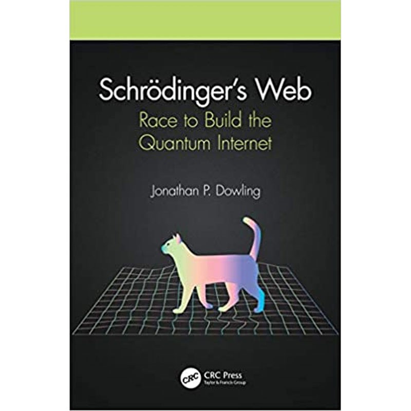预订 schrodingers web: race to build the quantum internet