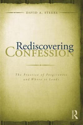 预订rediscovering confession: the practice of forgiveness and