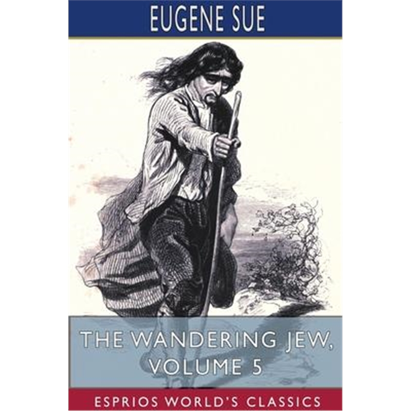 预订the wandering jew, volume 5 (esprios classics)