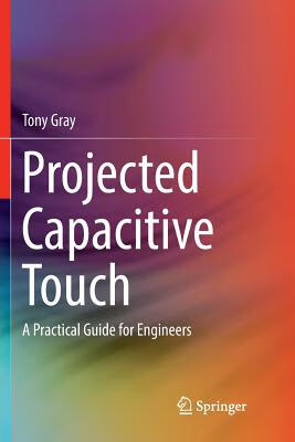 预订 projected capacitive touch: a practical guide for engineers