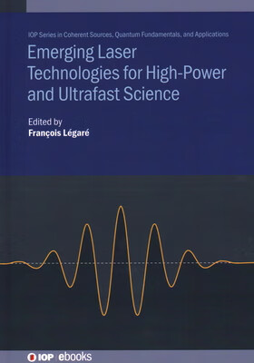 预订 Emerging Laser Technologies for High-Power and Ultrafast Science