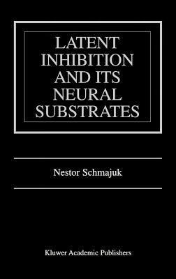 预订latent inhibition and its neural substrates