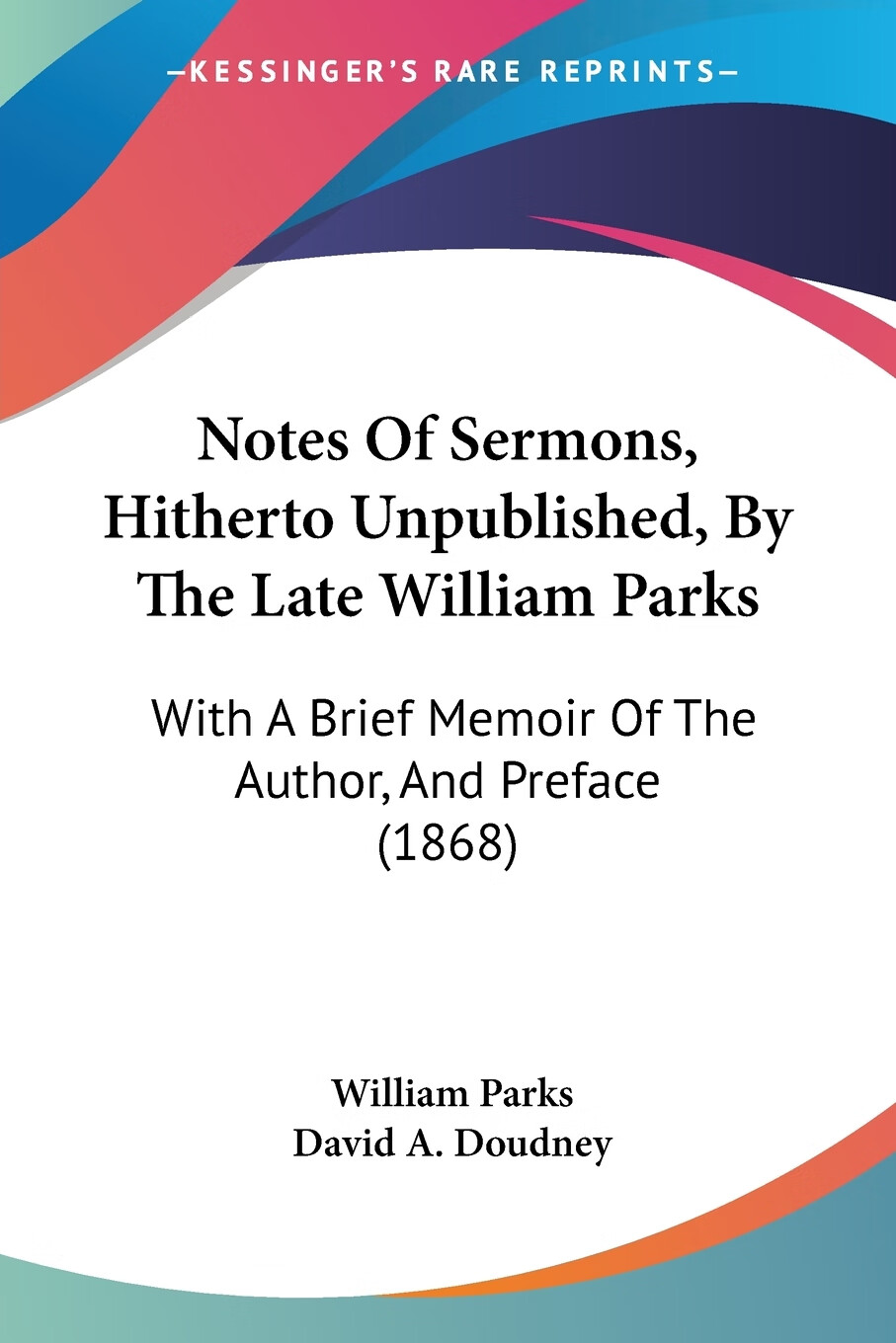 【预售 按需印刷】notes of sermons, hitherto unpublished, by the