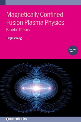 预订 Magnetically Confined Fusion Plasma Physics, Volume 3