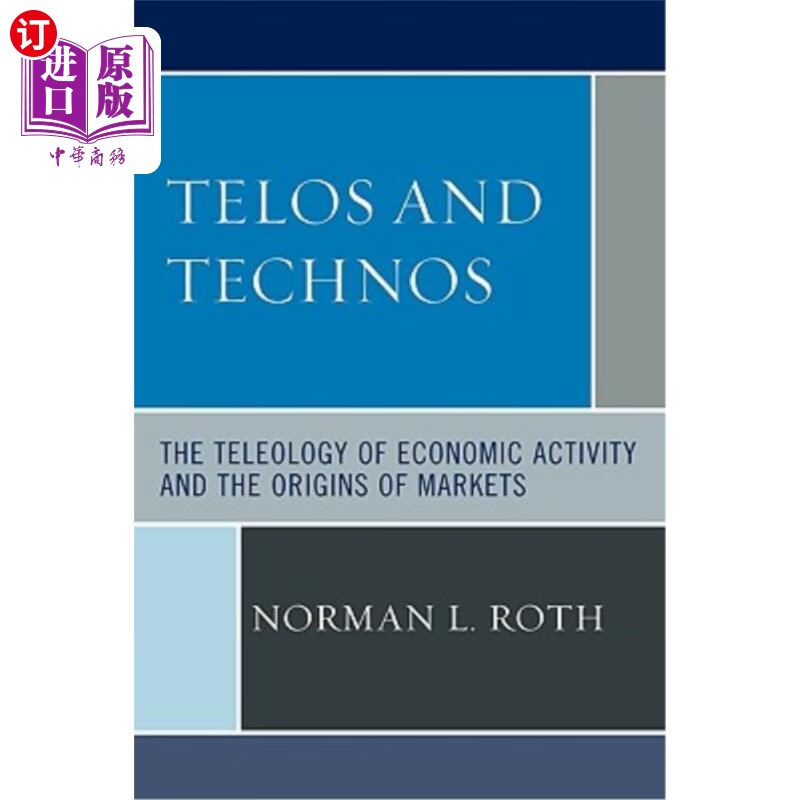 海外直订telos and technos: the teleology of economic activity