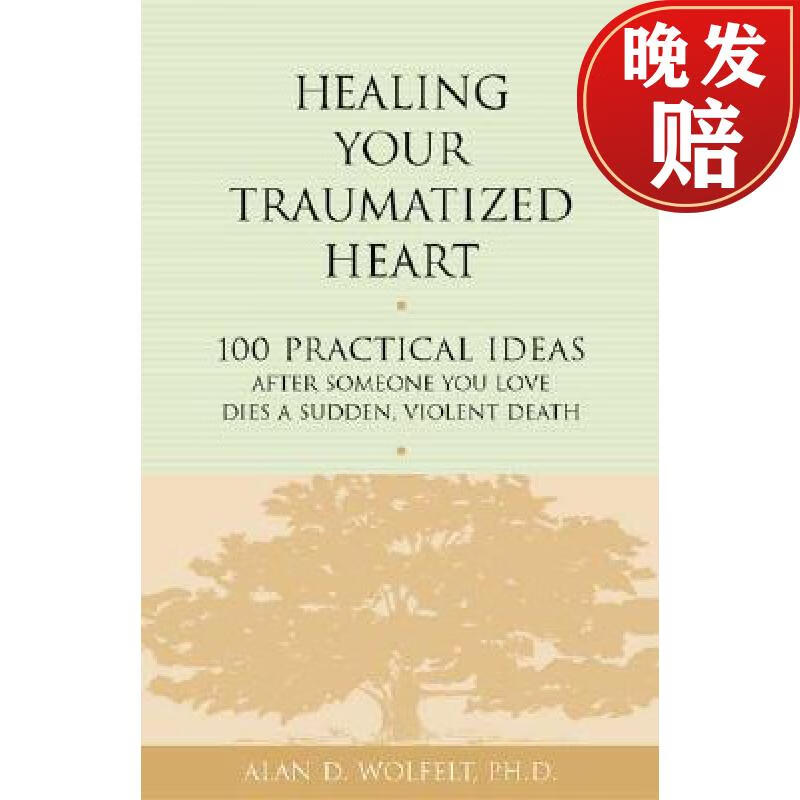 预订 healing your traumatized heart: 100 practical ideas after