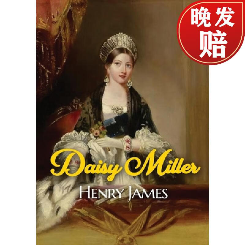 【4周达】daisy miller: a novella by henry james portraying the
