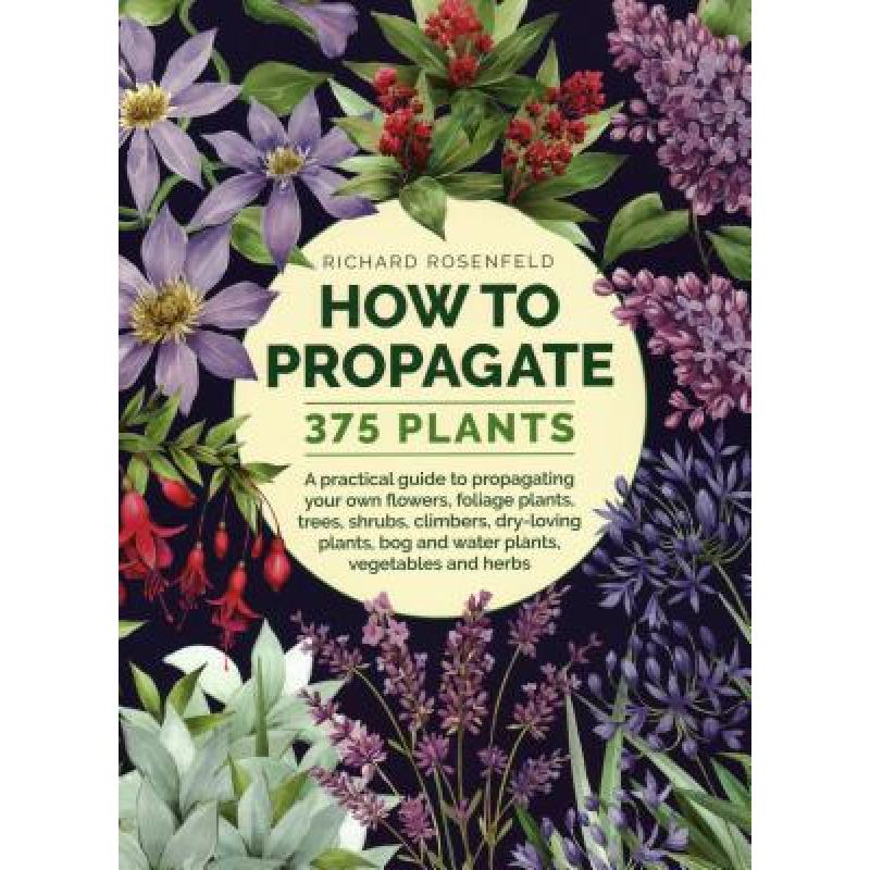 预订 How to Propagate 375 Plants: A practical gui...