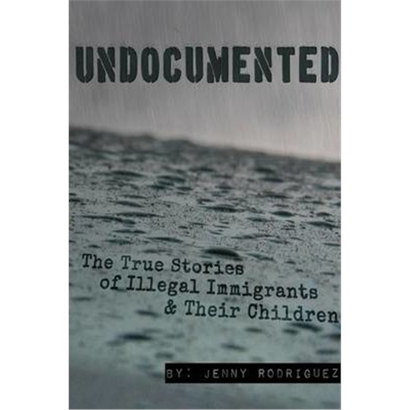 预订undocumented: the true stories of illegal immigr